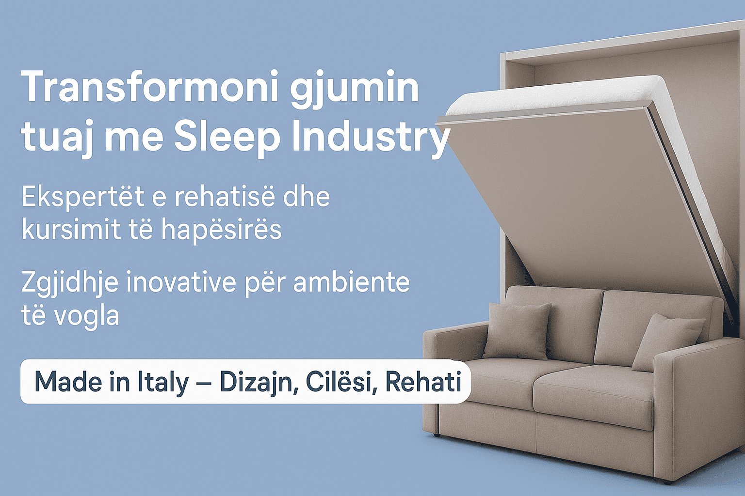 Transformoni Gjumin Tuaj me Sleep Industry – Ekspertët e Rehatisë dhe Kursimit të Hapësirës